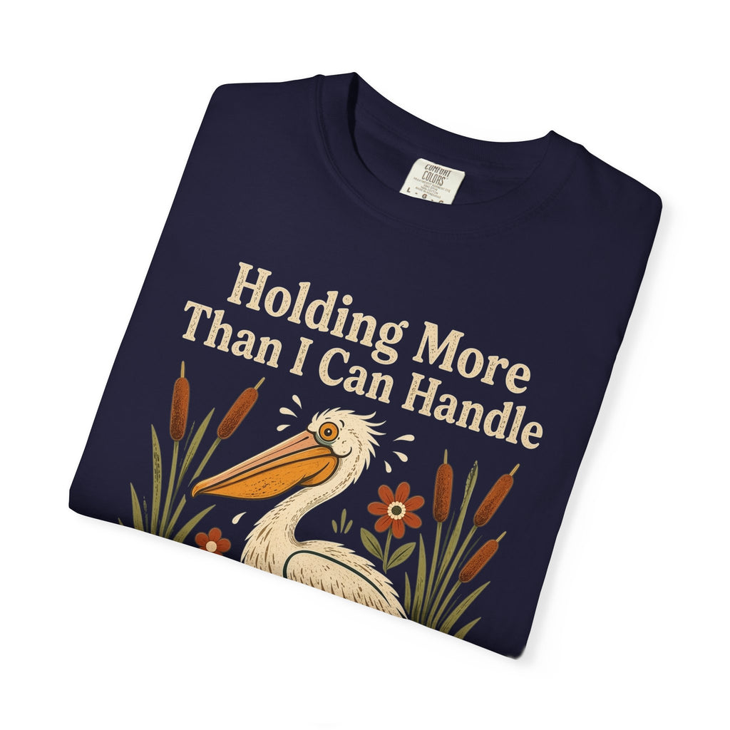 More Than I Can Handle T-Shirt
