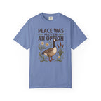 Peace Was Never An Option Goose T-Shirt