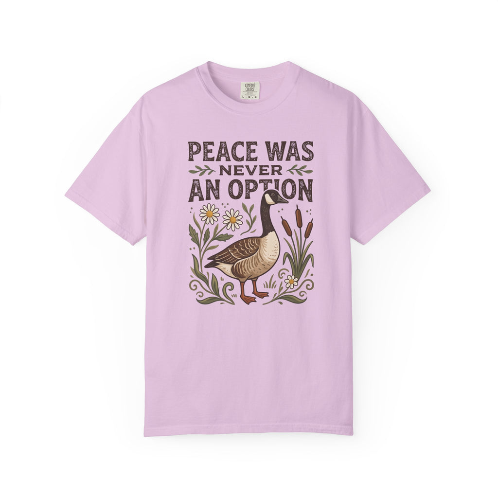 Peace Was Never An Option Goose T-Shirt