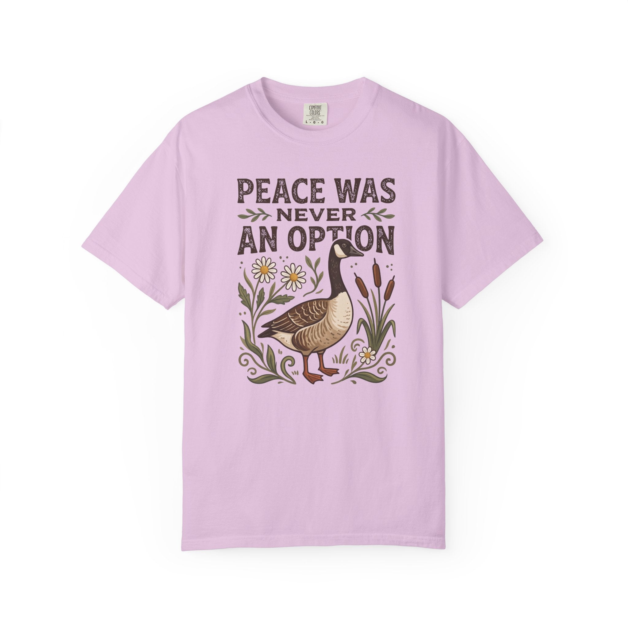 Peace Was Never An Option Goose T-Shirt