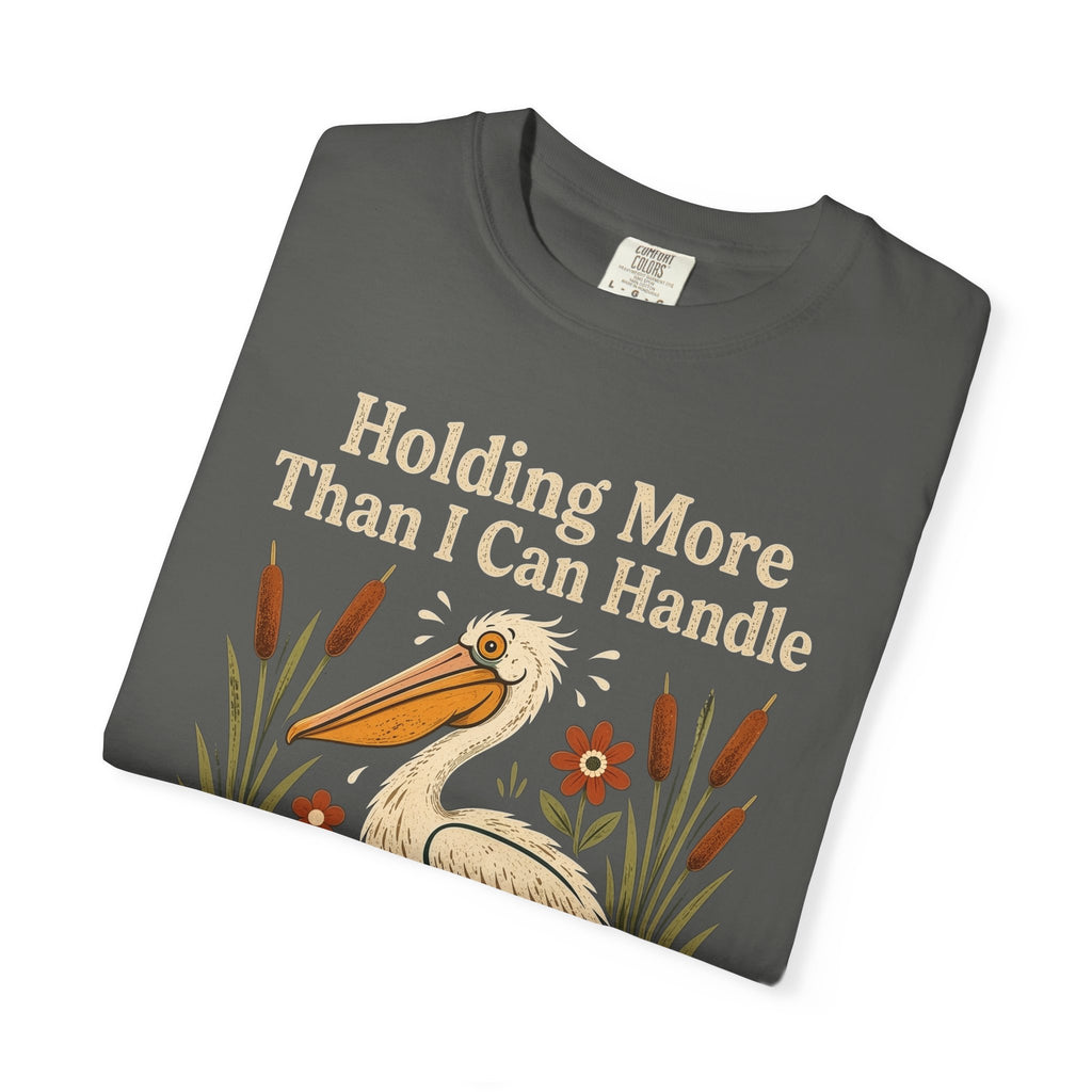 More Than I Can Handle T-Shirt
