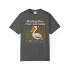 More Than I Can Handle T-Shirt