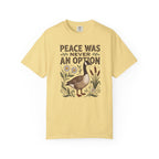 Peace Was Never An Option Goose T-Shirt