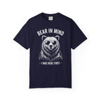 Bear in Mind, I Was Here First T-Shirt