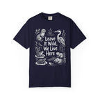 Leave It Wild, We Live Here T-Shirt