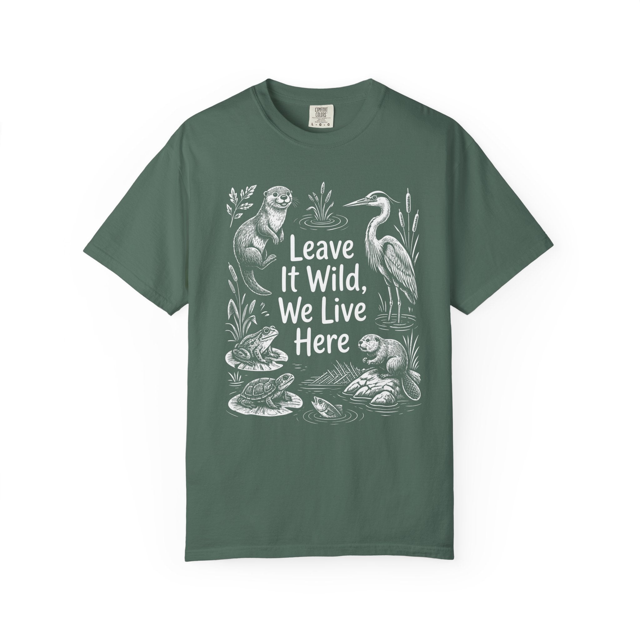 Leave It Wild, We Live Here T-Shirt