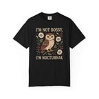 I'm Not Bossy, I'm Nocturnal Owl T-Shirt