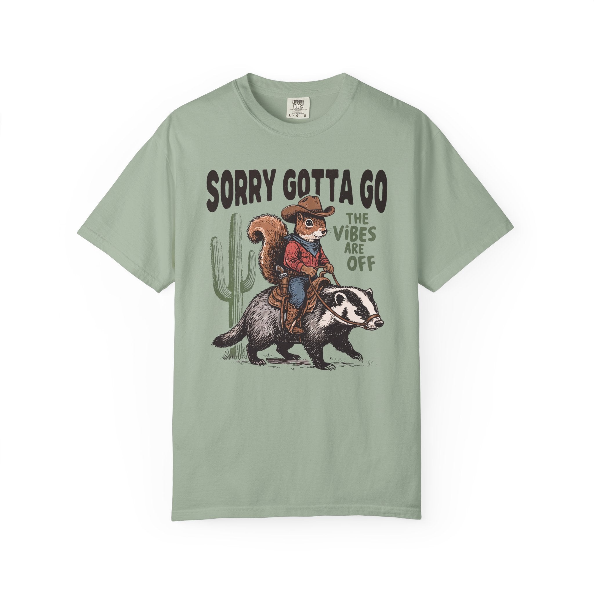 Sorry Gotta Go Squirrel Badger T-Shirt