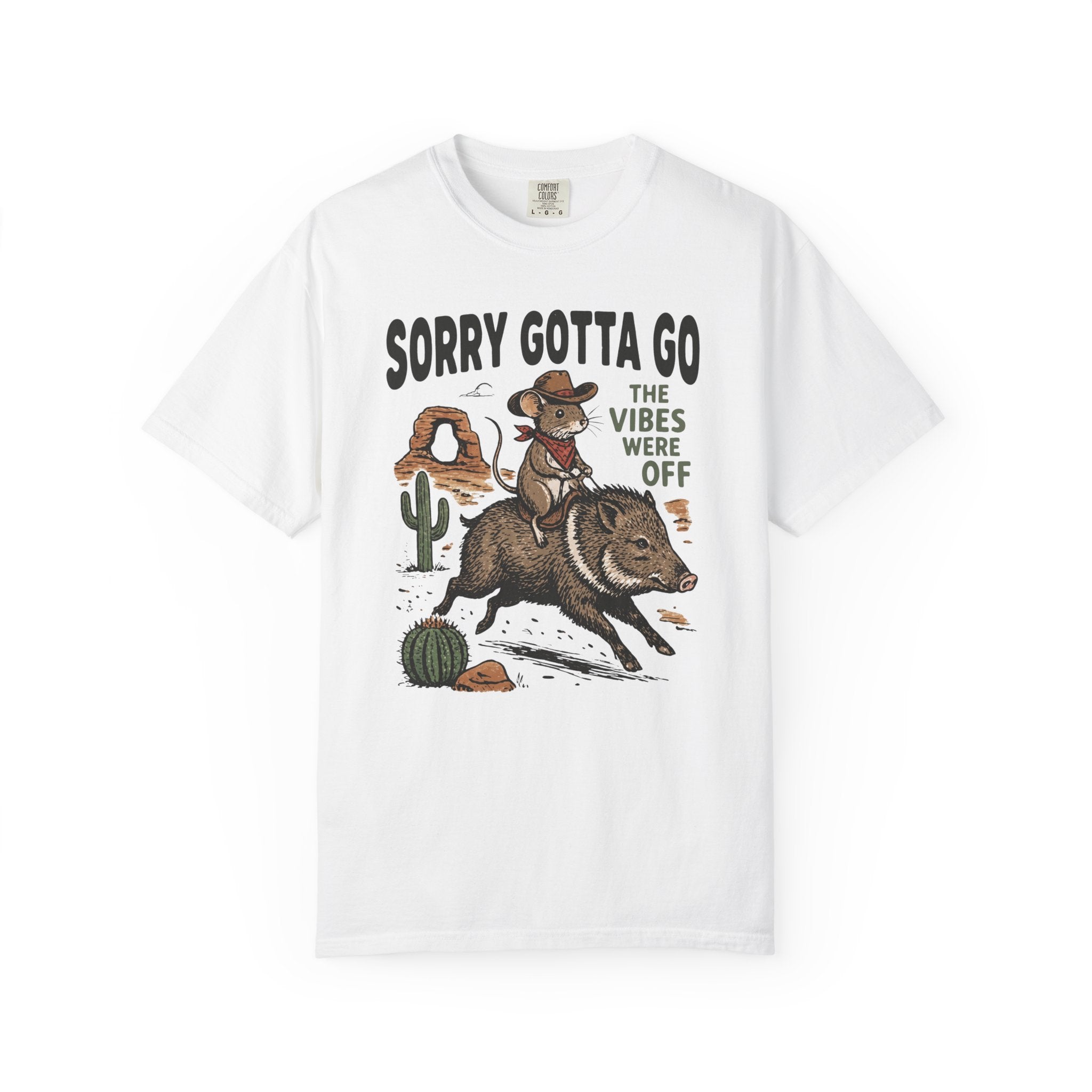 Sorry Gotta Go Mouse Javelina T-Shirt