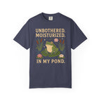 Unbothered. Moisturized. In my Pond. Frog T-Shirt