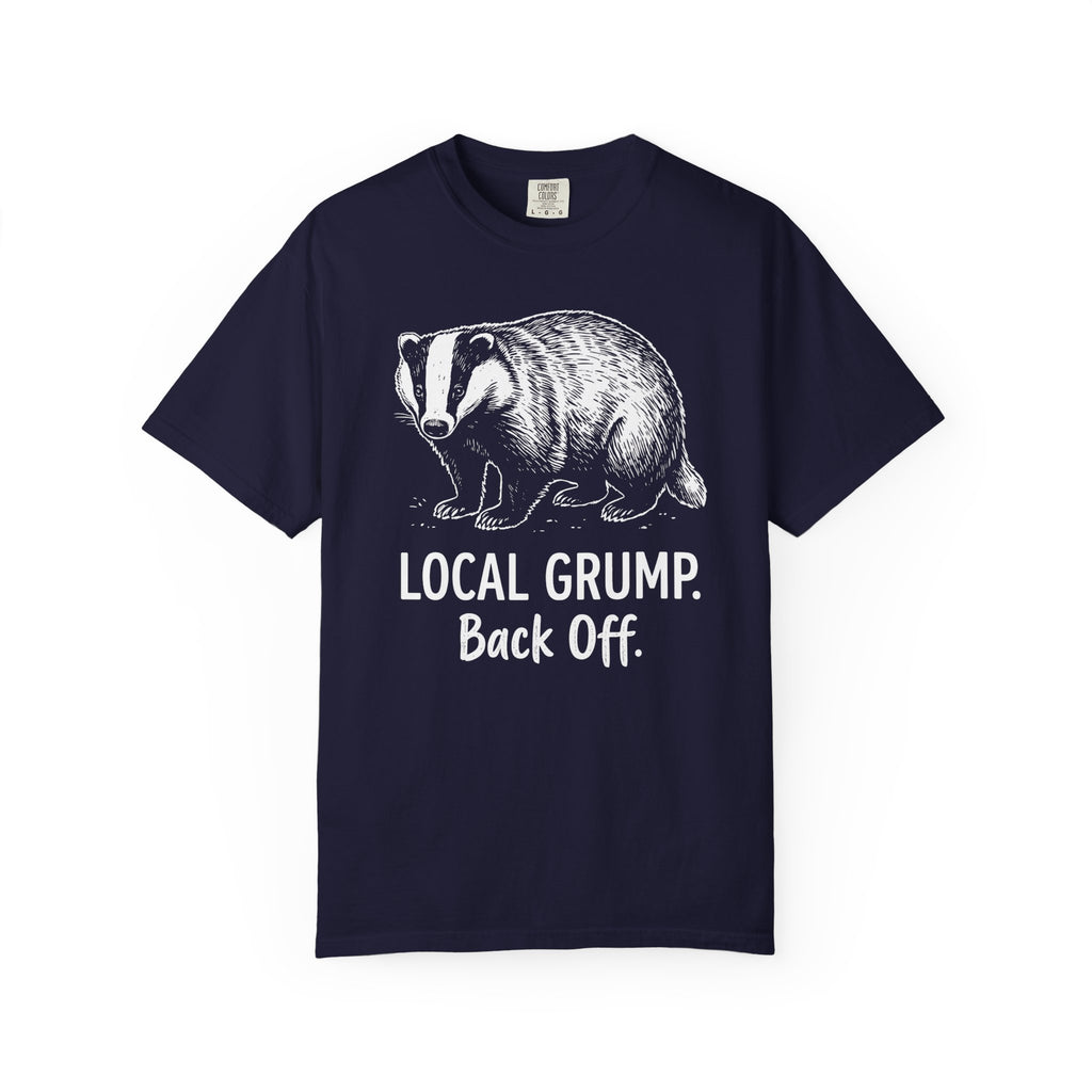 Local Grump Back Off Badger T-Shirt