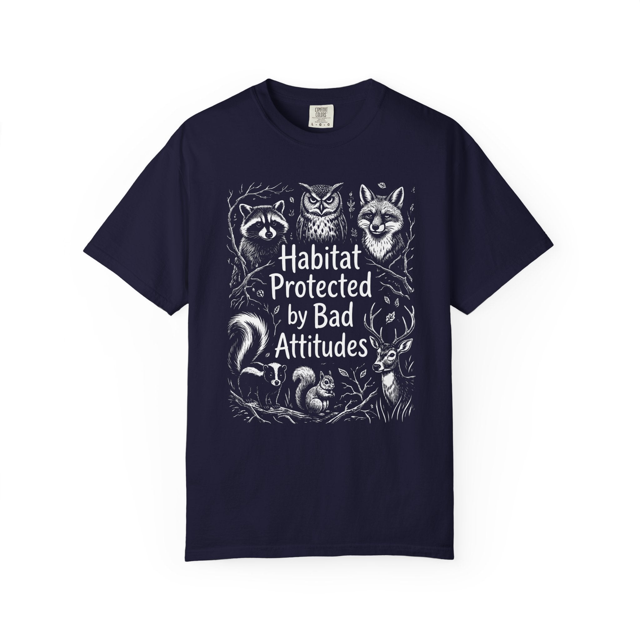 Habitat Protected By Bad Attitudes T-Shirt