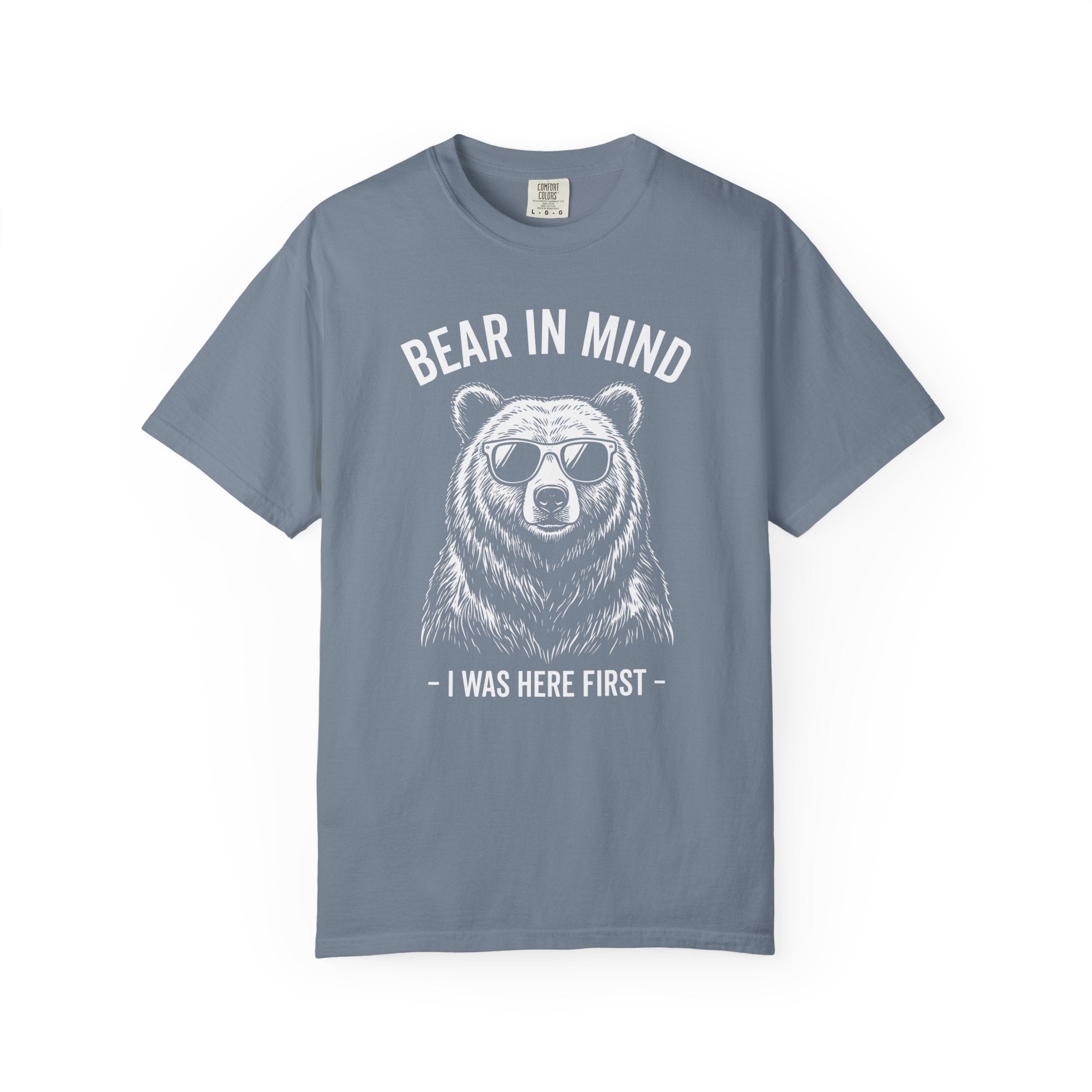 Bear in Mind, I Was Here First T-Shirt