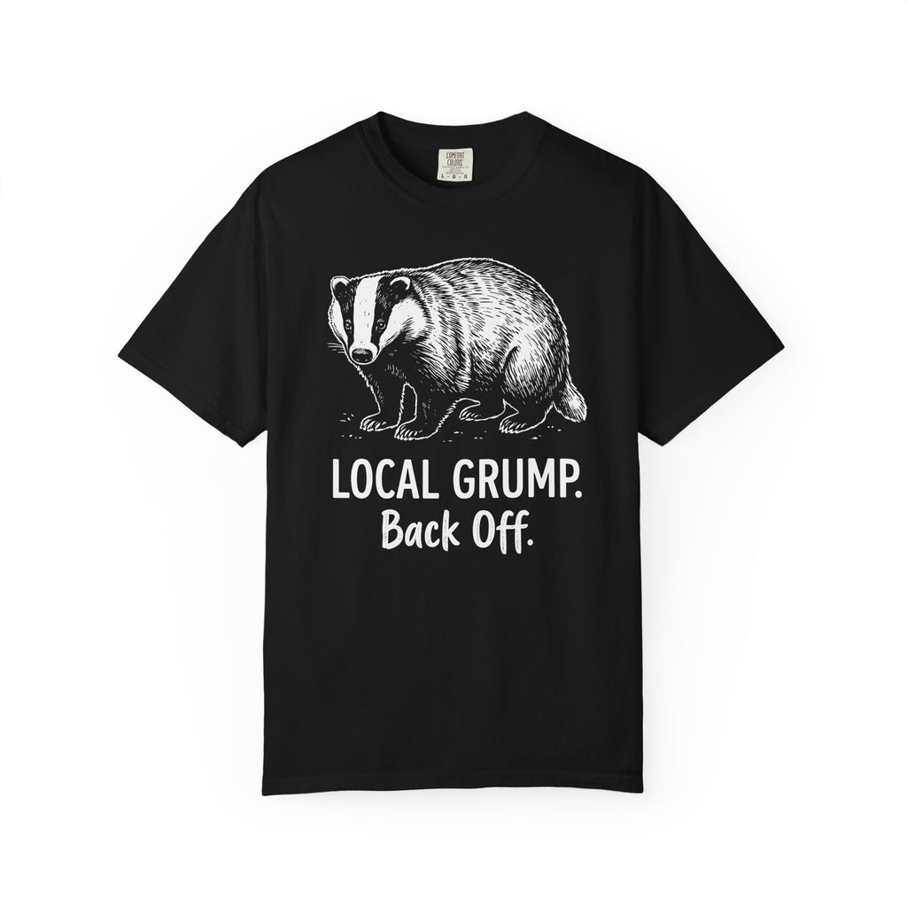 Local Grump Back Off Badger T-Shirt
