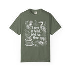 Leave It Wild, We Live Here T-Shirt