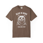 Bear in Mind, I Was Here First T-Shirt