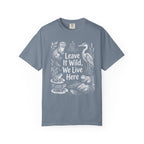 Leave It Wild, We Live Here T-Shirt
