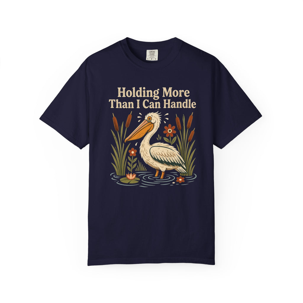More Than I Can Handle T-Shirt