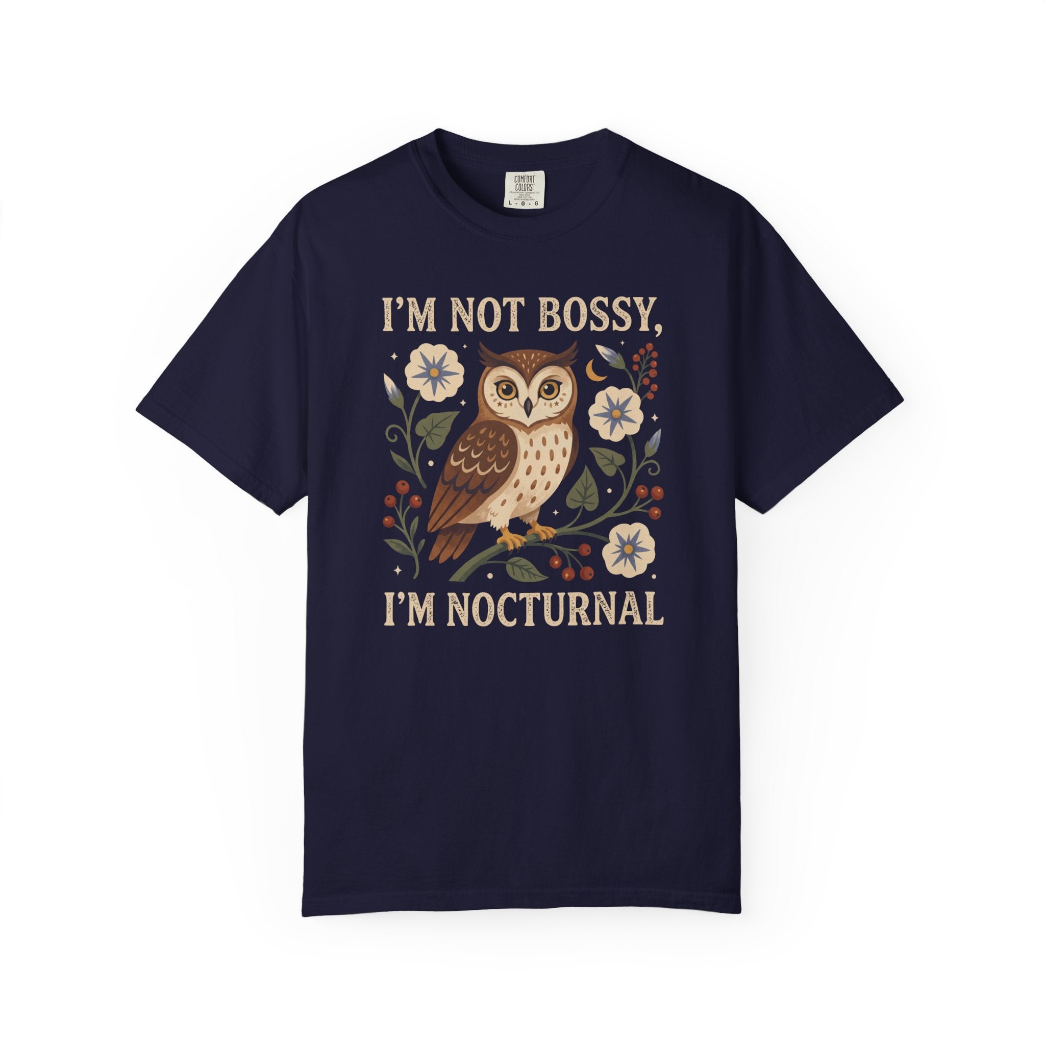 I'm Not Bossy, I'm Nocturnal Owl T-Shirt