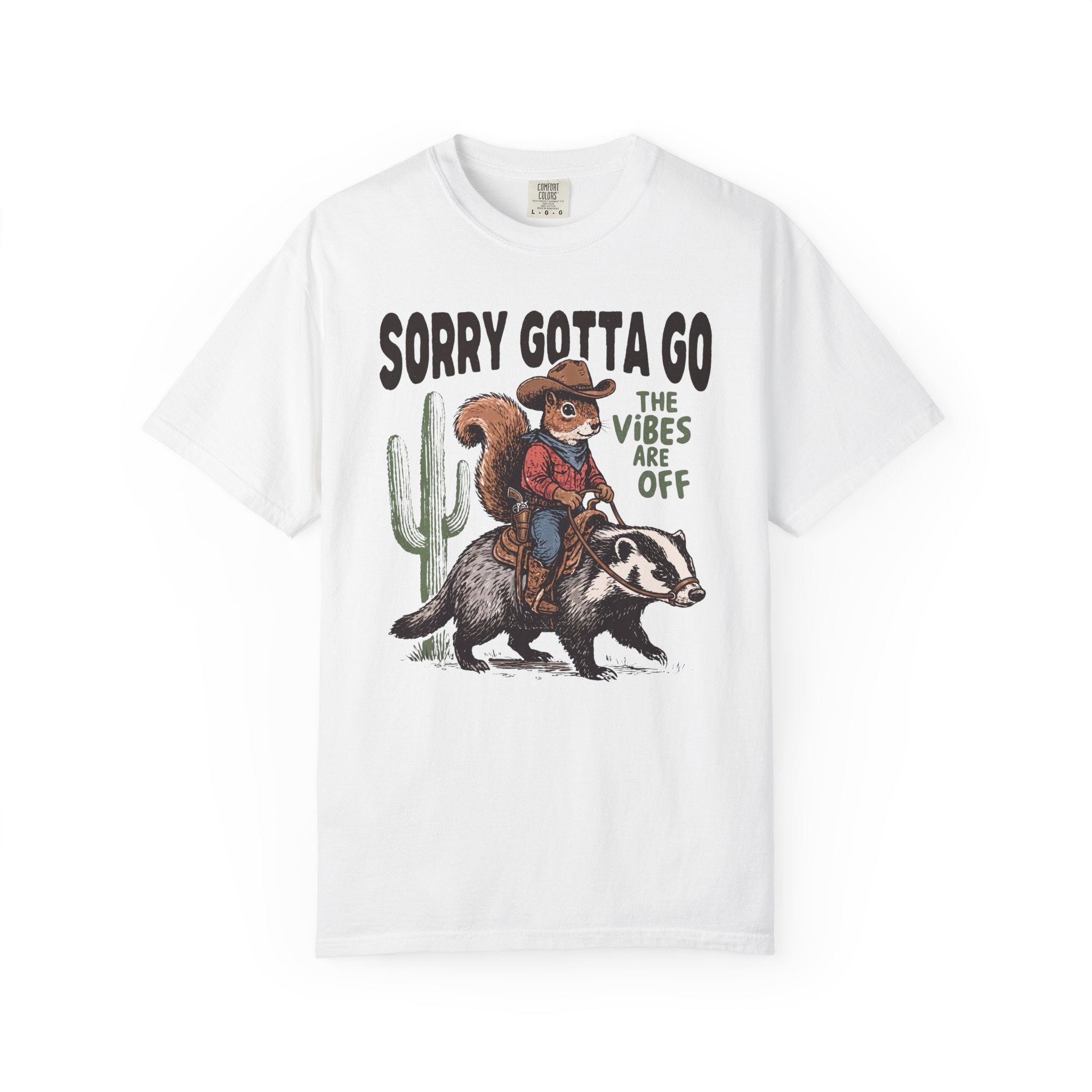 Sorry Gotta Go Squirrel Badger T-Shirt