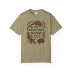 The Weird Ones Deserve Love T-Shirt