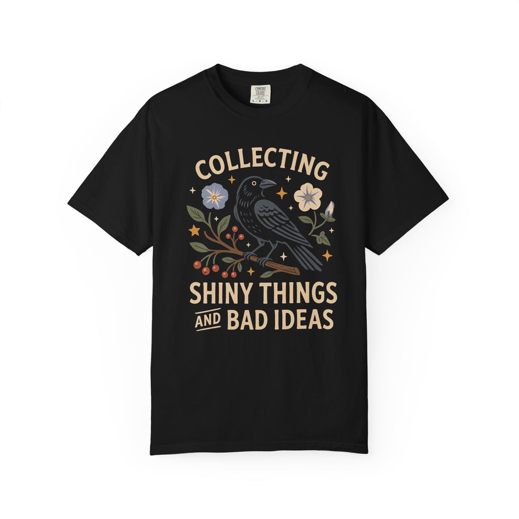 Collecting Shiny Things And Bad Ideas Crow T-Shirt