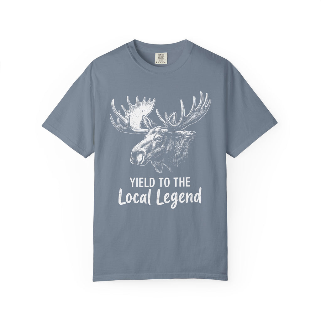 Yield To The Local Legend Moose T-Shirt