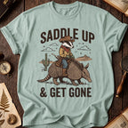Saddle Up & Get Gone T-Shirt