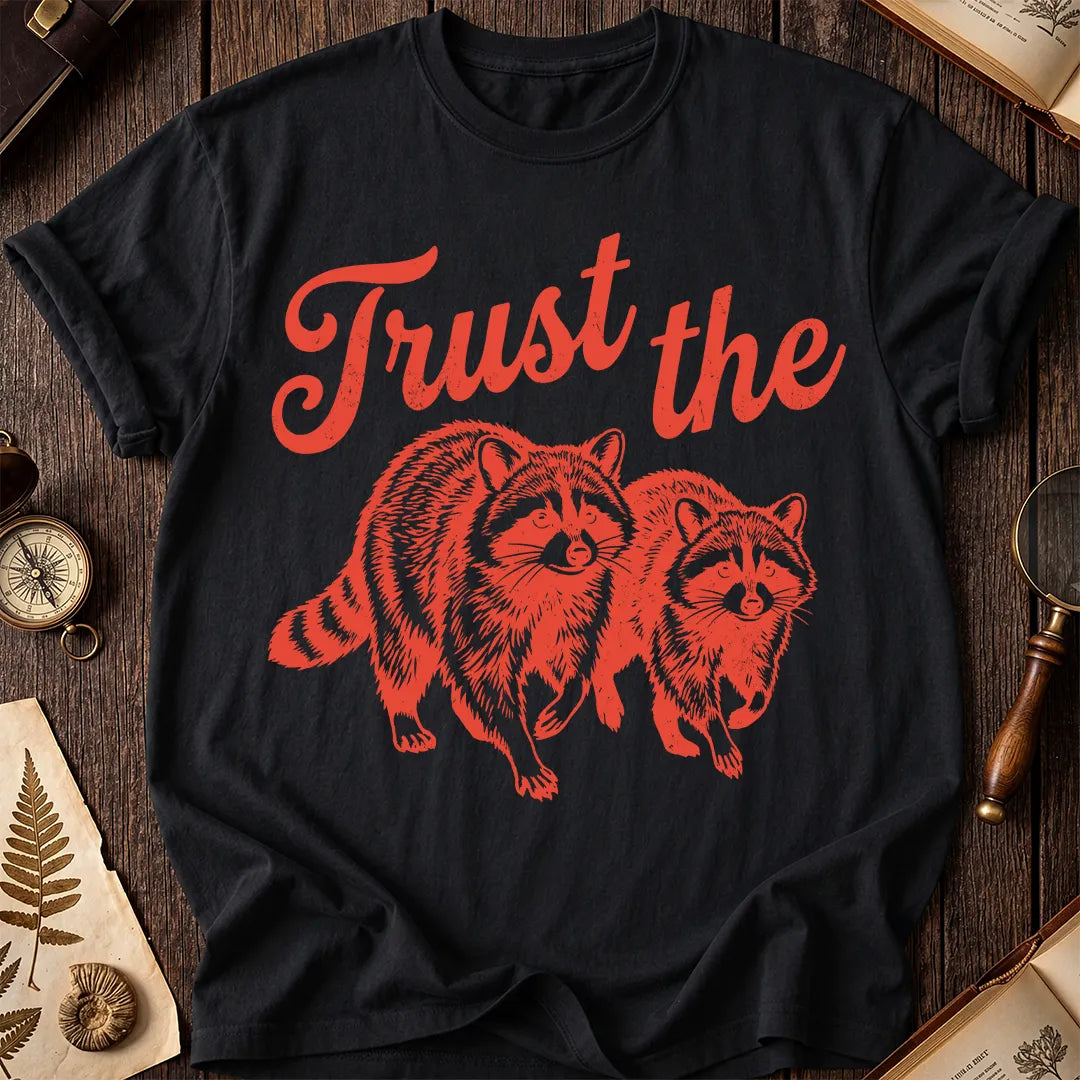 Trust the Raccoons T-Shirt