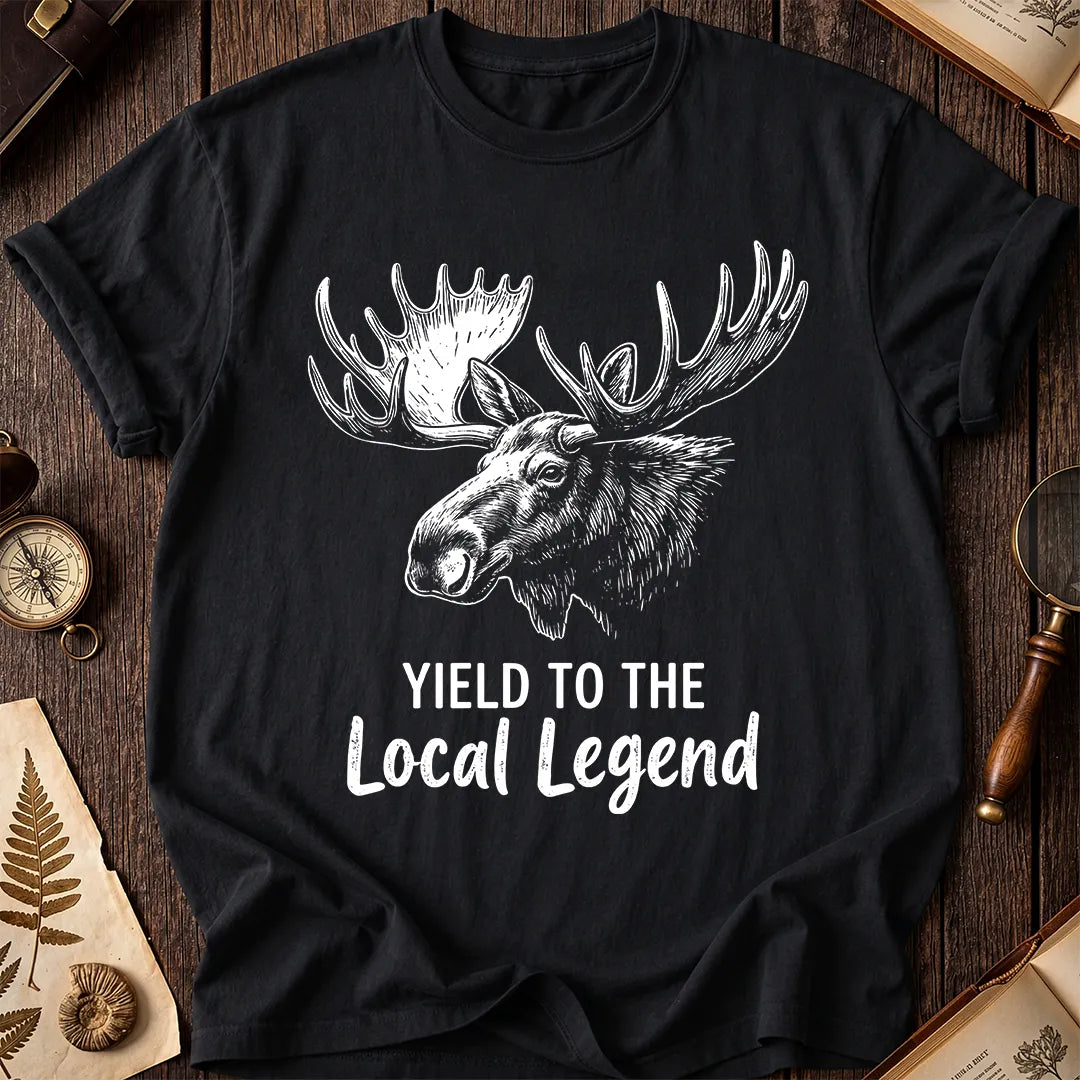 Yield To The Local Legend T-Shirt