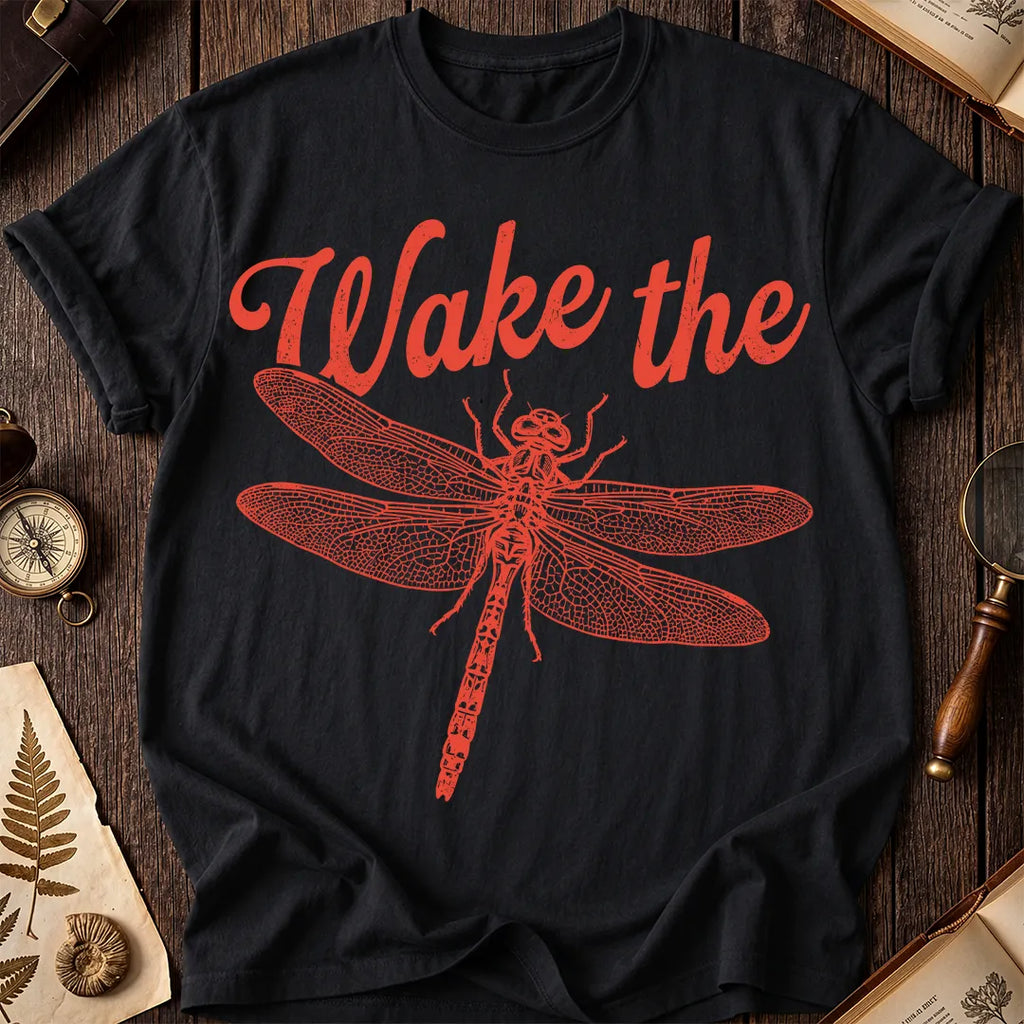 Wake the Dragonfly T-Shirt