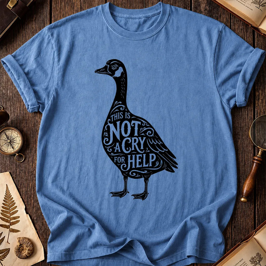 Goose Cry For Help T-Shirt
