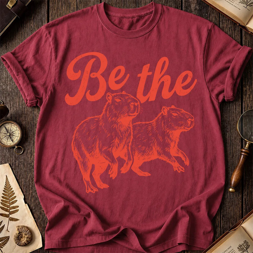 Be the Capybara T-Shirt