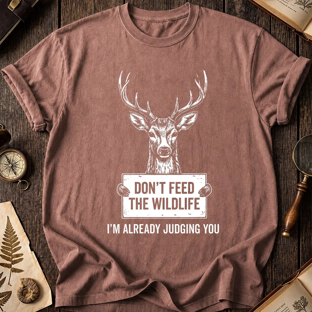 Don't Feed The Wildlife T-Shirt