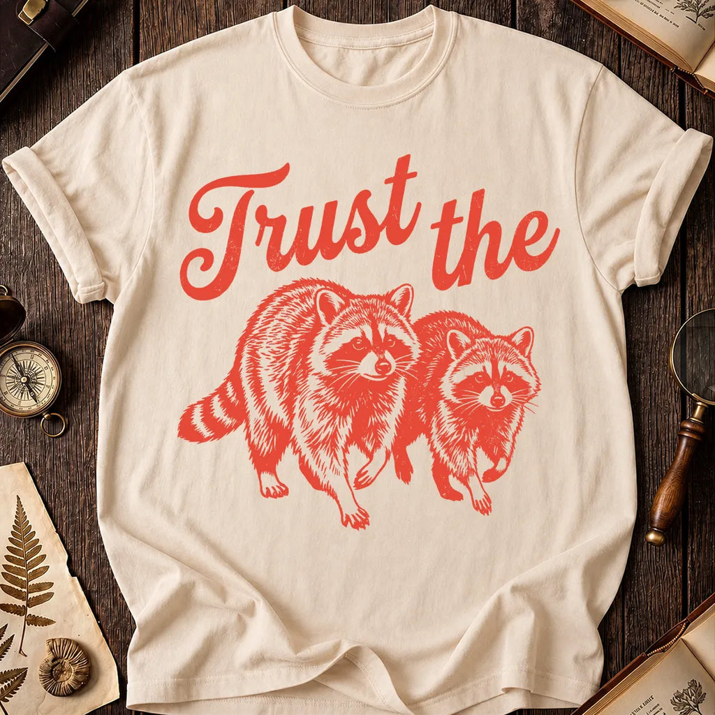 Trust the Raccoons T-Shirt