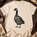 Goose Cry For Help T-Shirt