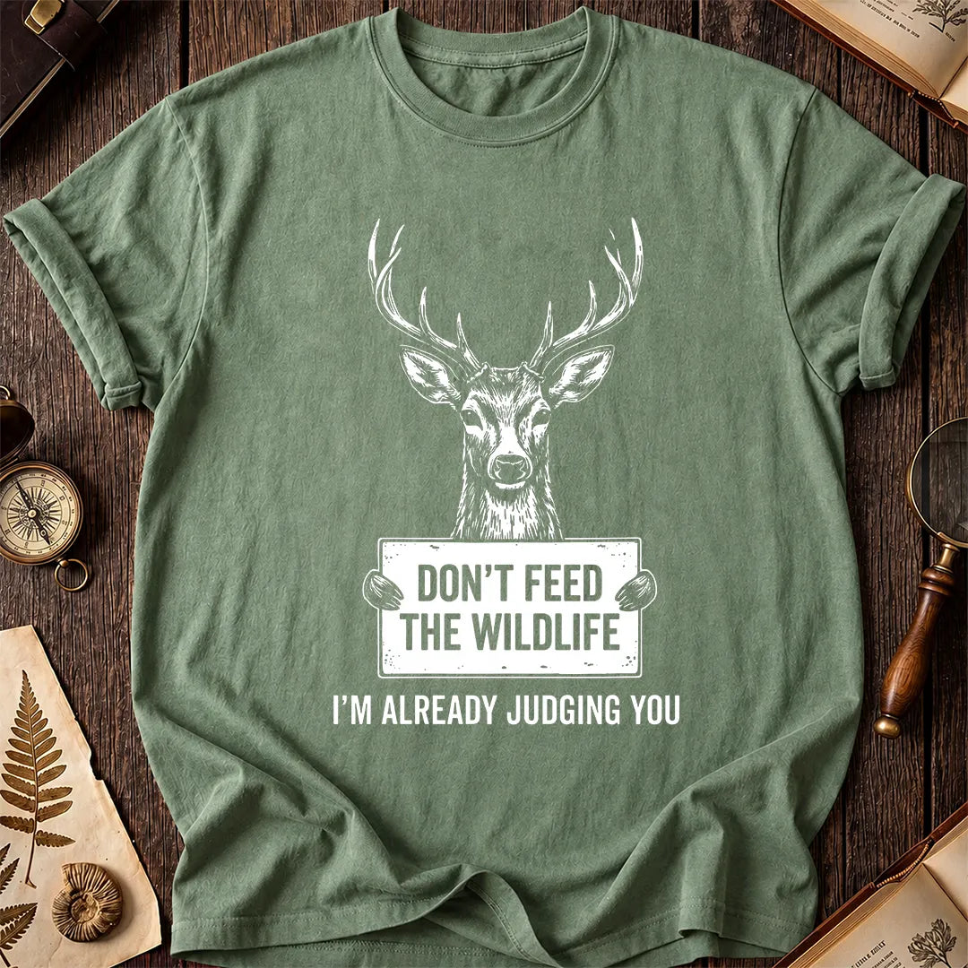 Don't Feed The Wildlife T-Shirt