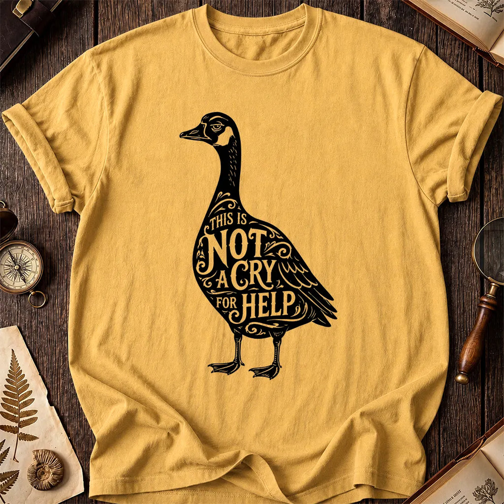 Goose Cry For Help T-Shirt