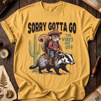 Sorry Gotta Go Squirrel Badger T-Shirt