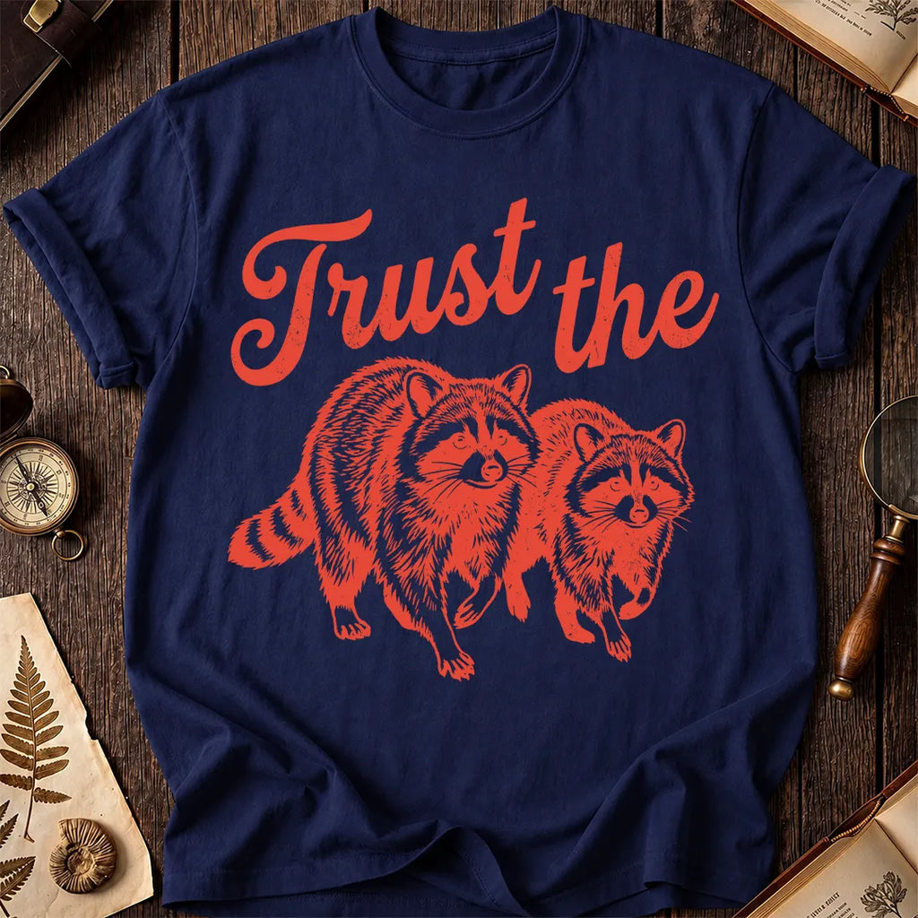Trust the Raccoons T-Shirt
