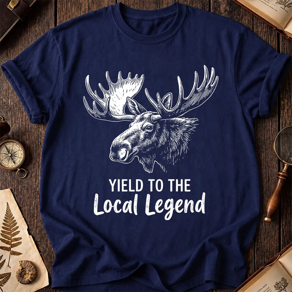 Yield To The Local Legend T-Shirt