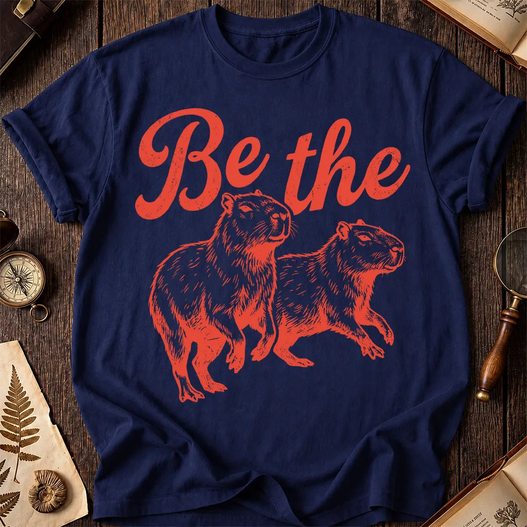 Be the Capybara T-Shirt