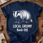 Local Grump Back Off Badger T-Shirt