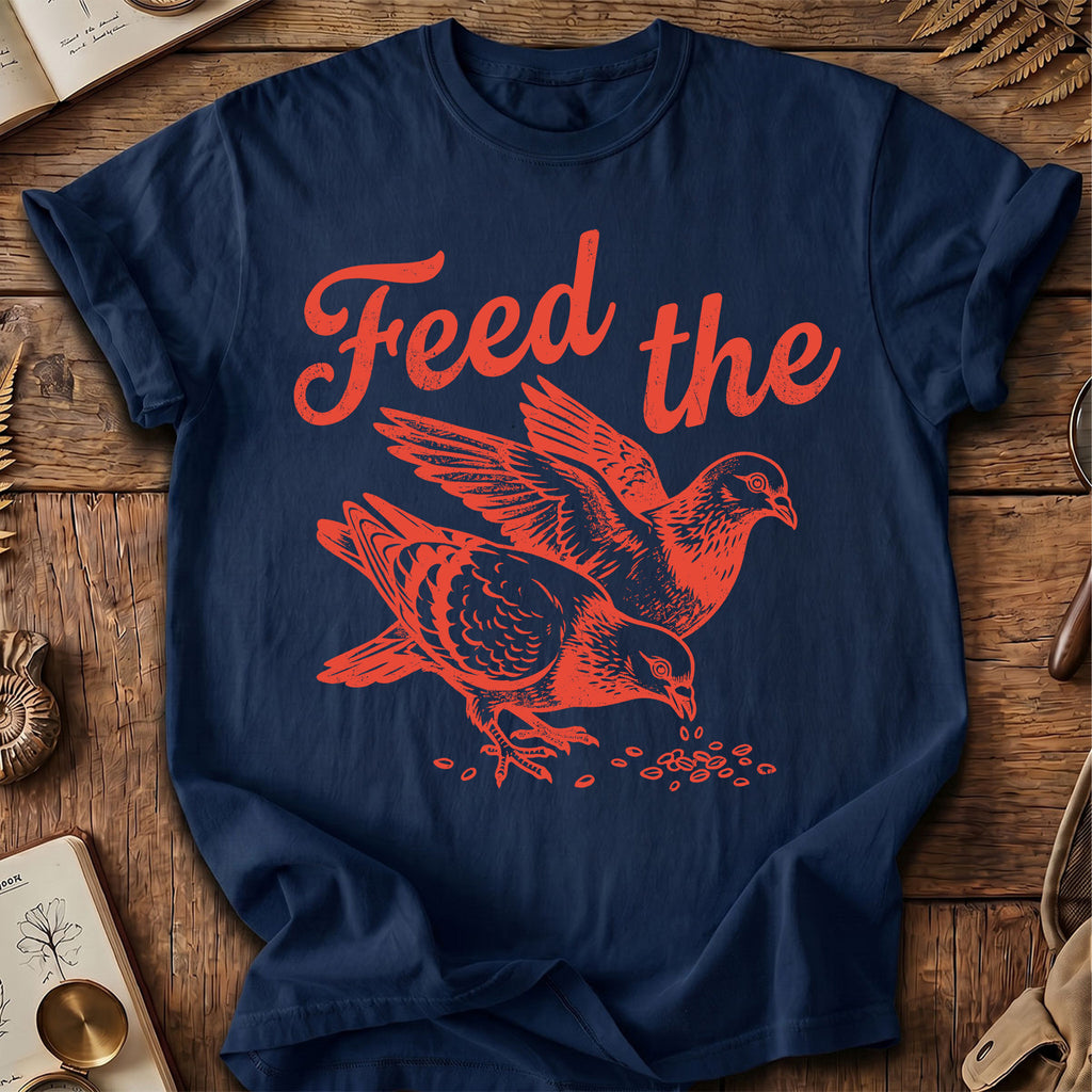 Feed the Pigeons T-Shirt