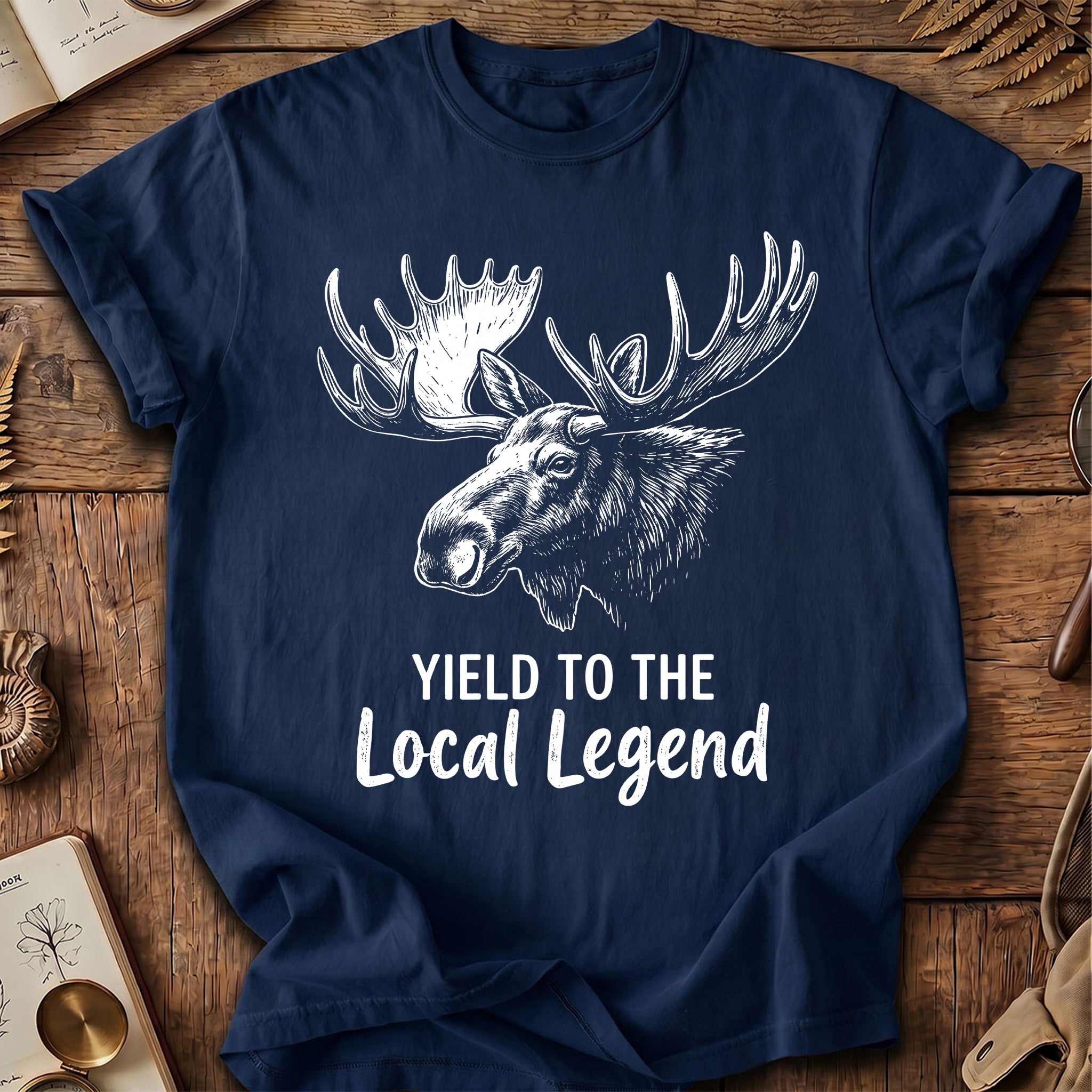 Yield To The Local Legend Moose T-Shirt