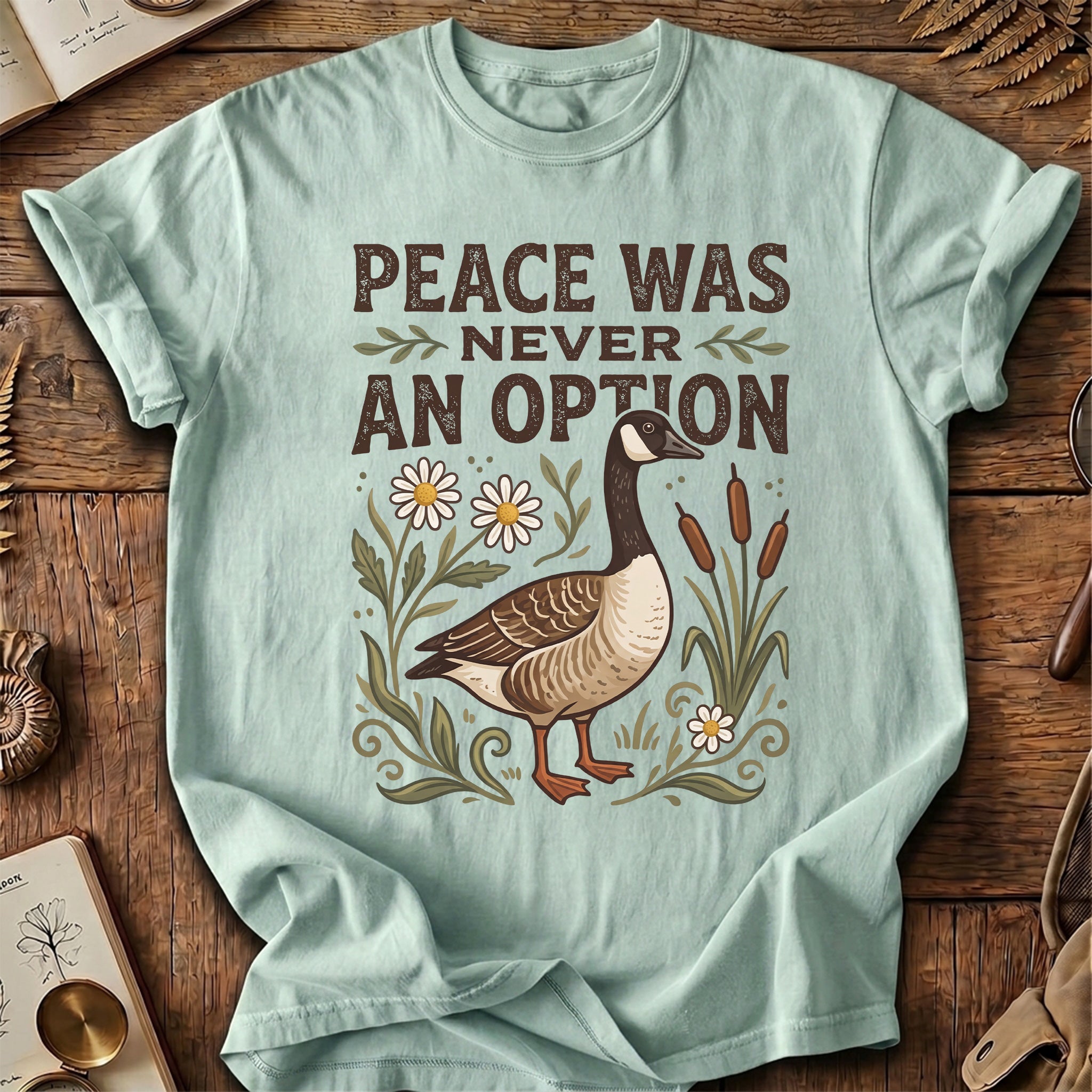 Peace Was Never An Option Goose T-Shirt