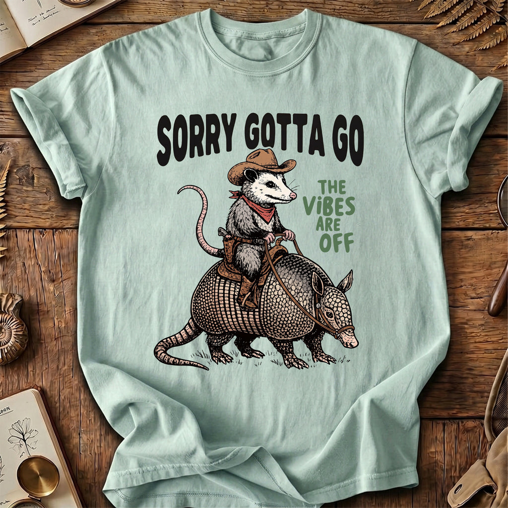 Sorry Gotta Go Possum Armadillo T-Shirt