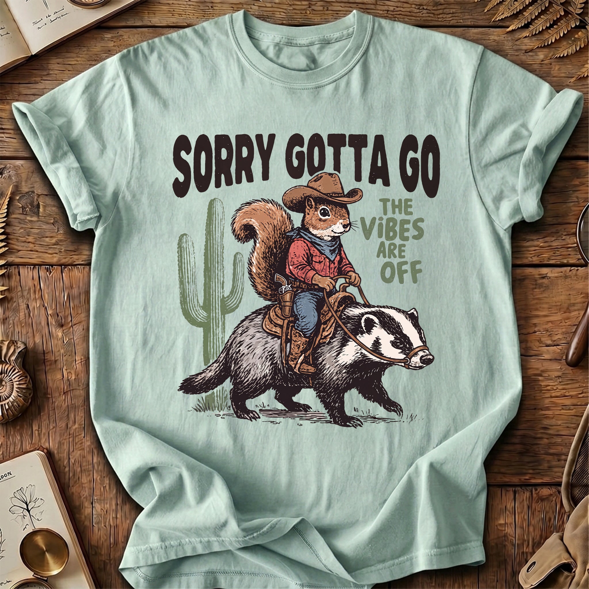 Sorry Gotta Go Squirrel Badger T-Shirt