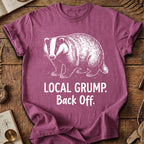Local Grump Back Off Badger T-Shirt