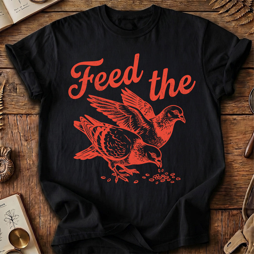 Feed the Pigeons T-Shirt